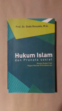 Hukum Islam dan Pranata Sosial : Belajar Mudah Fiqih Ragam Mazhab & Pembaharuan