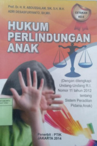 Hukum perlindungan anak: (dengan dilengkapi undang-undang R.I. nomor 11 tahun 2012 tentang sistem peradilan pidana anak)