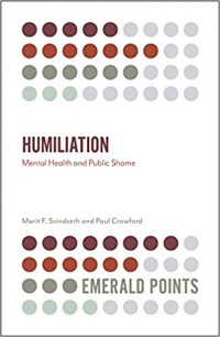 Humiliation : Mental Health and Public Shame