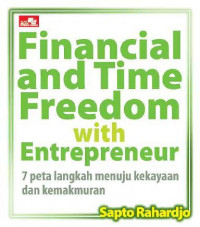 Financial And Time Freedom With Entrepreneur : 7 Peta Langka Menuju Kekayaan Dan Kemakmuran