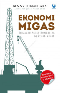 Ekonomi migas: tinjauan aspek komersial kontrak migas