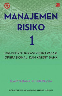 Manajemen Resiko 1: Mengidentifikasi Risiko Pasar, Operasional, dan Kredit Bank