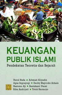 Keuangan publik islami : pendekatan teoretis dan sejarah