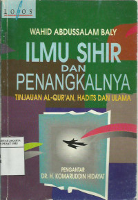 Ilmu sihir dan penangkalnya: tinjauan Al-Qur'an, hadits dan ulama