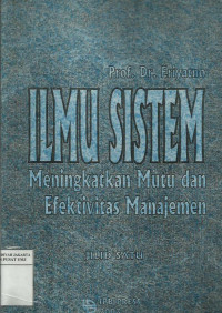 Ilmu sistem: meningkatkan mutu dan efektivitas manajemen jilid satu