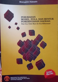 Perubahan model, pola, dan bentuk pemerintahan daerah: dari Era Orde Baru ke Era Reformasi