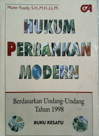 Hukum perbankan modern (berdasarkan undang-undang tahun 1998) buku kesatu