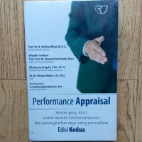 Performance appraisal : sistem yang tepat untuk menilai kinerja karyawan dan meningkatkan daya saing perusahaan