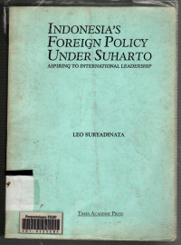 Indonesia's Foreign Policy Under Suharto: Aspiring to International Leadership