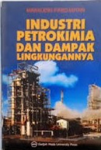 Industri petrokimia dan dampak lingkungannya