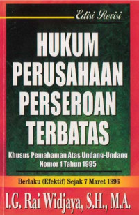 Hukum perusahaan: khusus pemahaman atas undang-undang nomor 1 tahun 1995 Perseroan Terbatas berlaku (efektif) sejak 7 Maret 1996