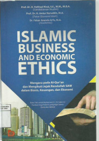 Islamic business and economic ethics: mengacu pada Al-Qur