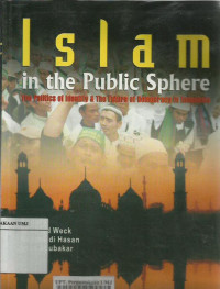 Islam in the public sphere: the politics of identity and the future of democracy in Indonesia