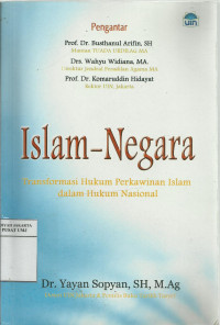 Islam-negara: transformasi hukum perkawinan Islam dalam hukum nasional