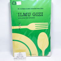 Ilmu Gizi : Untuk Profesi dan Mahasiswa