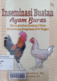 Inseminasi buatan ayam buras: meningkatkan produksi telur mendukung pengadaan DOC unggul