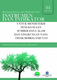 Instrumen dan indikator untuk mendeteksi pengelolaan sumber daya alam dan lingkungan yang tidak berkelanjutan: sebuah pendekatan analisis keuangan