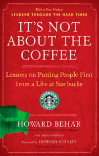 It's not about the coffee : lessons on putting people first from a life at starbucks