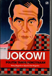 Jokowi Politik Tanpa Pencitraan