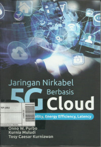Jaringan Nirkabel 5G Berbasis Cloud : Reability, Mobility, Energy Efficiency, Latency