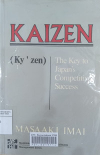 Kaizen: (Ky'zen), the key to Japan's competitive success