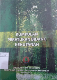 Kumpulan peraturan bidang kehutanan