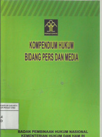 Kompendium hukum bidang pers dan media