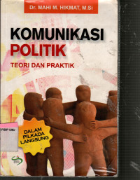 Komunikasi Politik: Teori dan Praktik