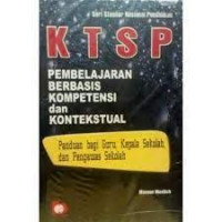 KTSP (Kurikulum Tingkat Satuan Pendidikan) Dasar Pemahaman dan Pengembangan