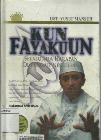 Kun Fayakun: selalu ada harapan di tengah kesulitan