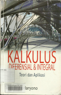 Kalkulus diferensial & integral ; teori dan aplikasi