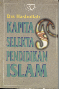 Kapita selekta pendidikan Islam