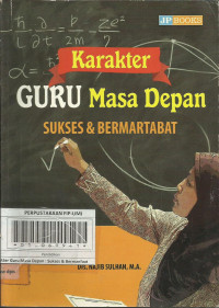 Karakter Guru Masa Depan : Sukses & Bermanfaat