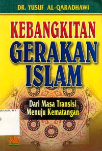 Kebangkitan gerakan Islam: dari masa transisi menuju kematangan