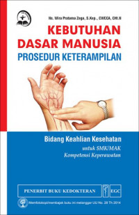 Kebutuhan Dasar Manusia : Prosedur Keterampilan Bidang Keahlian Kesehatan