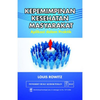 Kepemimpinan Kesehatan Masyarakat : Aplikasi dalam Praktik