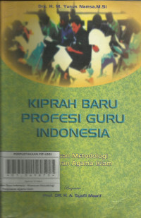 Kiprah Baru Profesi Guru Indonesia : Wawasan Metodelogi Pengajaran Agama Islam