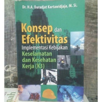 Konsep dan Efektivitas Implementasi Kebijakan Keselamatan dan Kesehatan Kerja (K3)