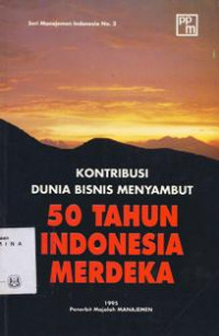 Kontribusi dunia bisnis menyambut 50 tahun Indonesia merdeka