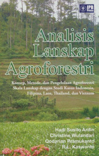 Analisis lanskap agroforestri : konsep, metode dan pengelolaan agroforestri skala langkap