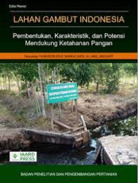 Lahan gambut Indonesia : pembentukan, karakteristik, dan potensi mendukung ketahanan pangan