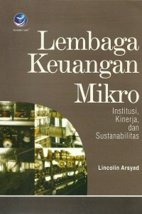 Lembaga keuangan mikro: institusi,kinerja,dan sustanabilitas