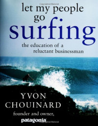 Let my people go surfing : the education of a reluctant businessman