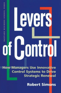 Levers of control : how managers use innovative control systems to drive strategic renewal