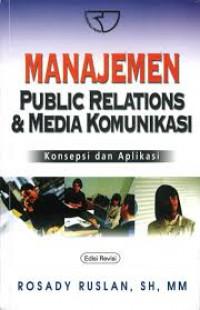 Manajemen public relations & media komunikasi: konsepsi dan aplikasi