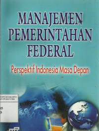 Manajemen pemerintahan federal: perspektif Indonesia masa depan