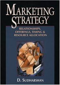 Marketing strategy : relationships, offerings, timing & resource allocation