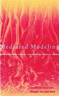 Mediated modeling : a system dynamics approach to environmental consensus building