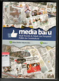 Media Baru: Studi Teoretis dan Telaah dari Perspektif Politik dan Sosiokultural, Buku I