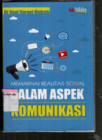 Memaknai Realitas Sosial dalam Aspek Komunikasi